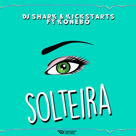 Solteira ft. DJ Shark & Konebo | Boomplay Music