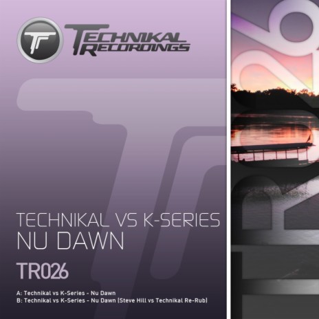 Nu Dawn (Steve Hill vs Technikal Re-Rub) ft. K-Series