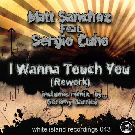 I Wanna Touch You (Geremy Barrios Remix) ft. Sergio Cuho | Boomplay Music