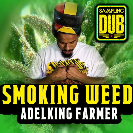 Smoking Weed ft. Adelking Farmer | Boomplay Music