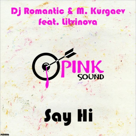 Say Hi (Radio Mix) ft. M. Kurgaev & Litvinova