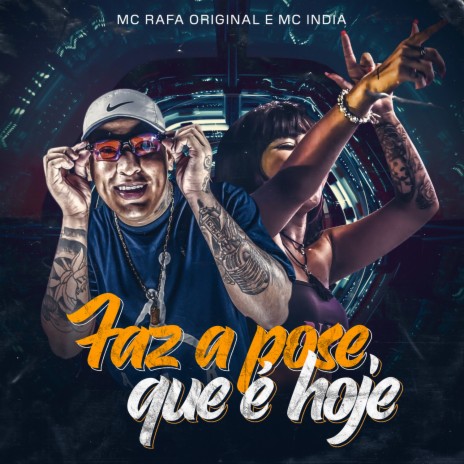 Faz a Pose Que é Hoje ft. Mc India | Boomplay Music