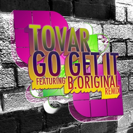 Go Get It (B.Original Remix) | Boomplay Music