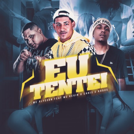 Eu Tentei ft. MC Kevin o Chris & Kroos | Boomplay Music