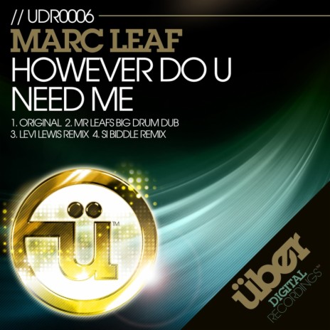 However Do U Need Me (Original Mix)