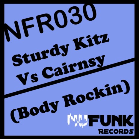 Body Rockin (Original Mix) ft. Cairnsy | Boomplay Music