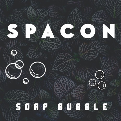 Soap Bubble | Boomplay Music