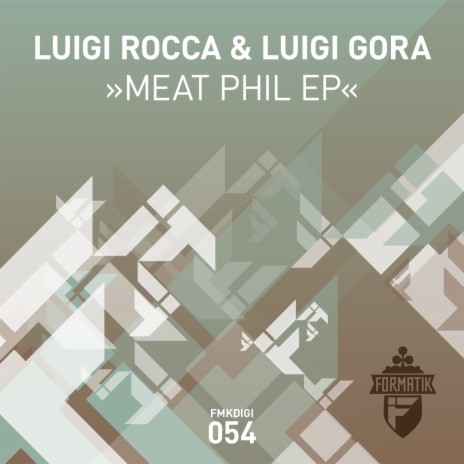 Meat Phil ft. Luigi Gori | Boomplay Music