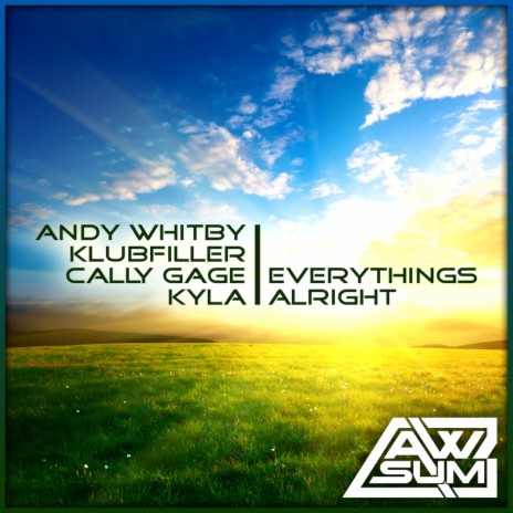 Everything's Alright (Original Mix) ft. Klubfiller, Cally Gage & Kyla