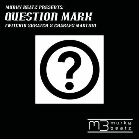 Question Mark (Original Mix) ft. Charles Martino