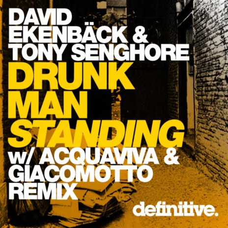 Drunk Man Standing (Original Mix) ft. Tony Senghore | Boomplay Music