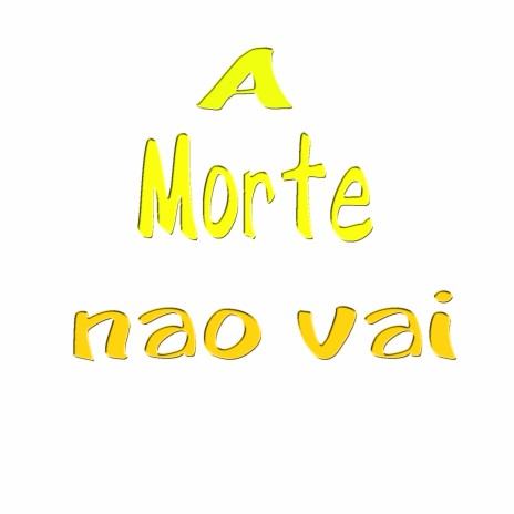 A Morte Não Vai ft. Reação em Função & Funçao | Boomplay Music