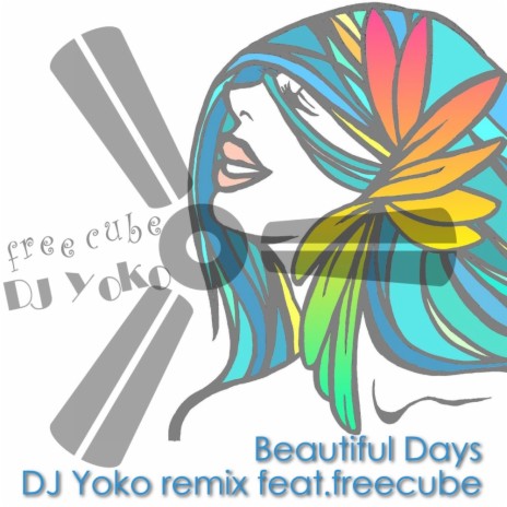 Beautiful Days (DJ Yoko's Radio Mix) ft. Free Cube | Boomplay Music
