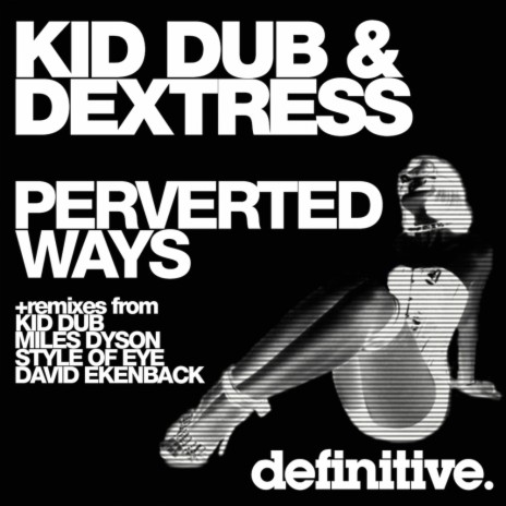 Perverted Ways (Miles Dyson's Dominatrix Mix) ft. Dextress | Boomplay Music