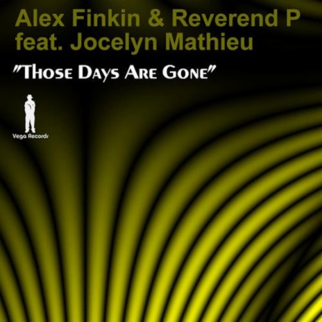Those Days Are Gone (Club Mix) ft. Reverend P & Jocelyn Mathieu
