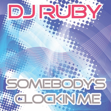 Somebody's Clockin' Me (Original Mix)