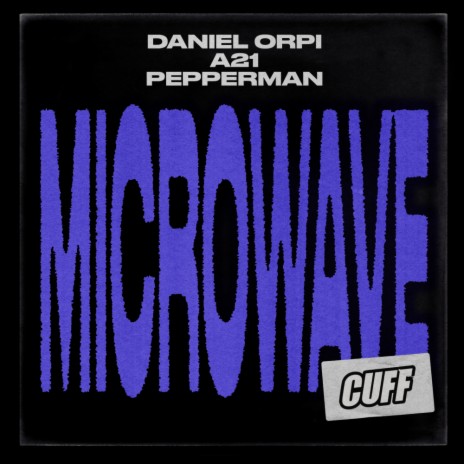 Microwave (Original Mix) ft. A21 & Pepperman