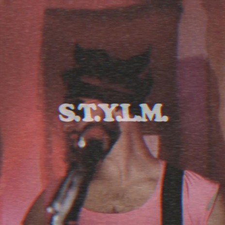 S.T.Y.L.M. | Boomplay Music