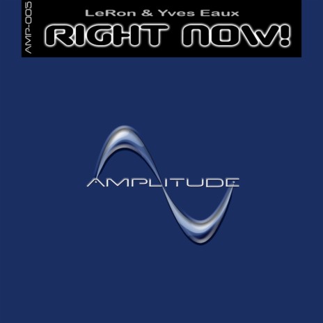 Right Now! (Original Radio Mix) ft. Yves Eaux
