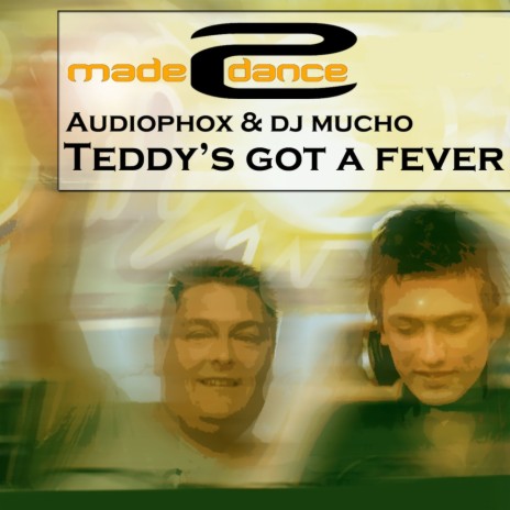 Teddy's Got A Fever (Teddy's Got A Radio Edit) ft. Dj Mucho | Boomplay Music