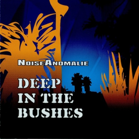 Deep In The Bushes (Original Mix)