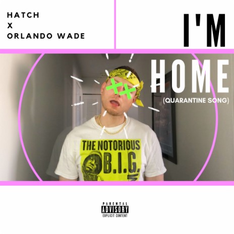 I'm Home (Quarantine Song) ft. Orlando Wade | Boomplay Music