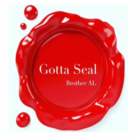 Gotta Seal | Boomplay Music