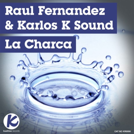 La Charca (Original Mix) ft. Karlos K Sound | Boomplay Music