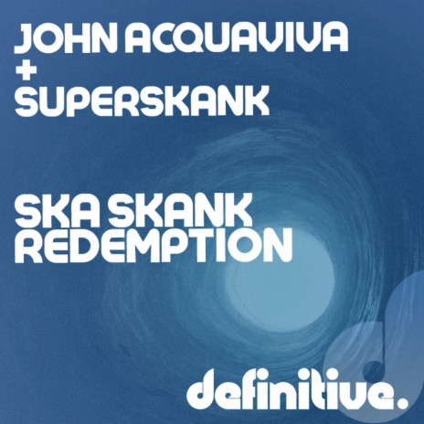Ska Skank Redemption (Original Mix) ft. Superskank