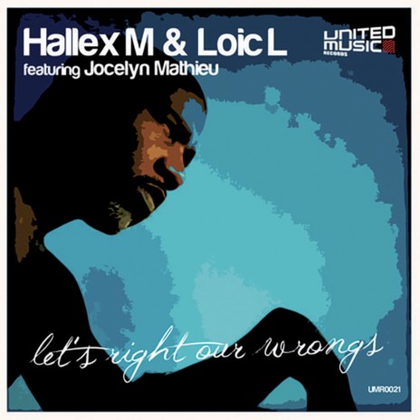 Let's Right Our Wrongs (Original Mix) ft. Loic L & Jocelyn Mathieu | Boomplay Music