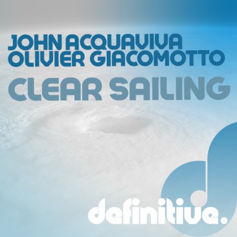 Clear Sailing (Original Mix) ft. Olivier Giacomotto