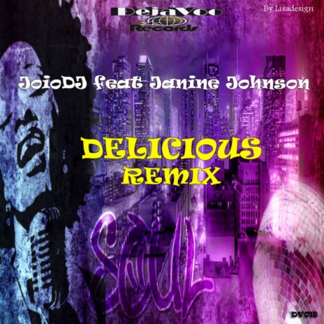 Delicious Remix (JoioDJ Vocal Mix) ft. Janine Johnson