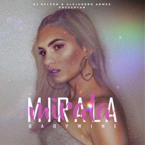 Mirala ft. Babywine & Alejandro Armes | Boomplay Music