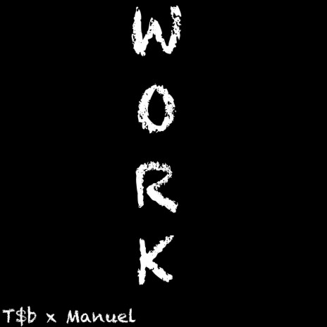 Work ft. Manuel | Boomplay Music