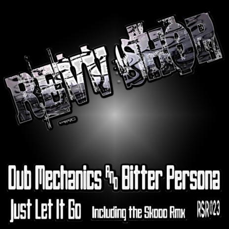 Just Let It Go (Original Mix) ft. Bitter Persona