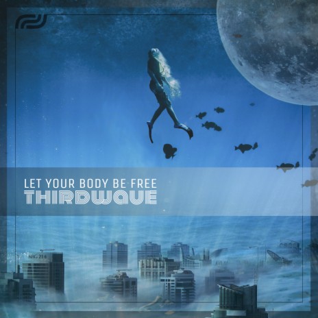 Let Your Body Be Free ft. THIRDWAVE | Boomplay Music