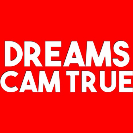 Dreams Cam True | Boomplay Music