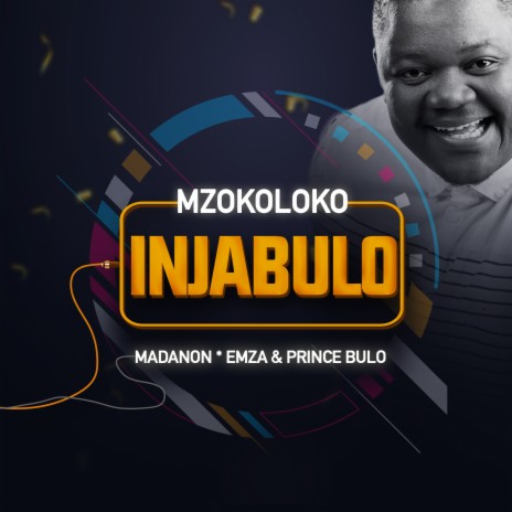 Injabulo ft. Madanon, Emza & Prince Bulo | Boomplay Music