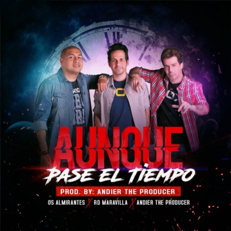 Aunque Pase el Tiempo ft. Os Almirantes & Andier the Producer | Boomplay Music