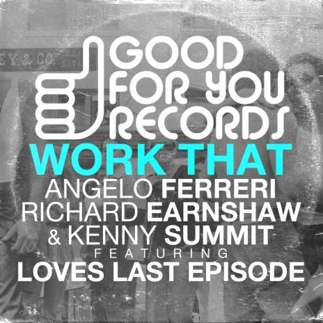 Work That (Uncut Mix) ft. Richard Earnshaw, Kenny Summit & Loves Last Episode | Boomplay Music