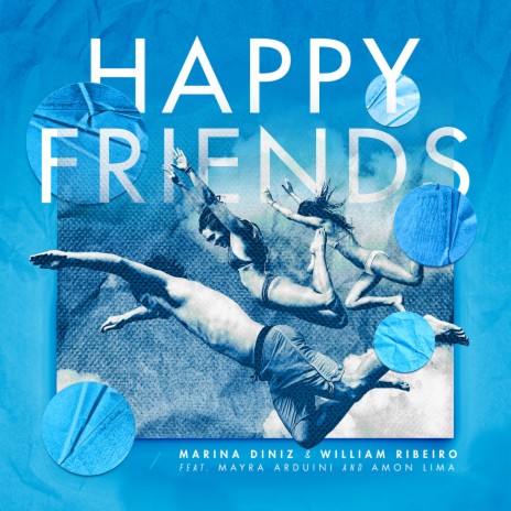 Happy Friends ft. Mayra Arduini, Amon Lima & William Ribeiro | Boomplay Music