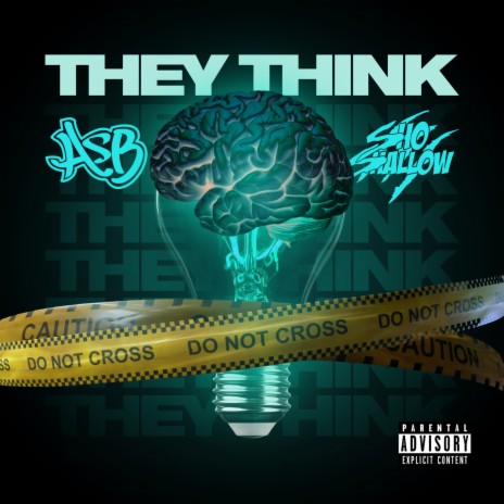 They Think ft. Sho Shallow | Boomplay Music