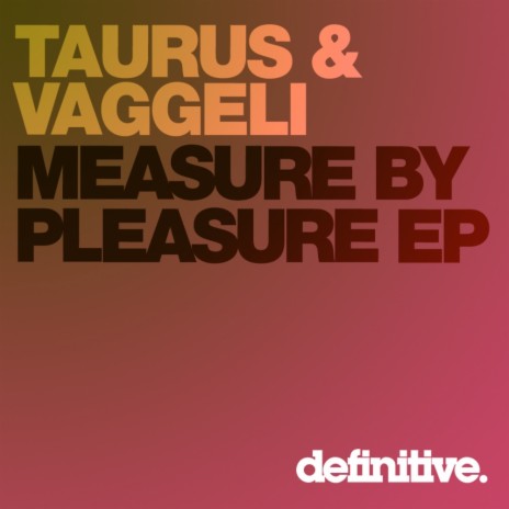Measure By Pleasure (Original Mix) ft. Vaggeli | Boomplay Music