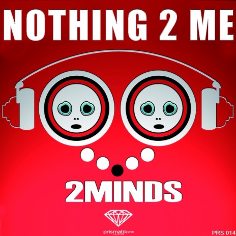 Nothing 2 Me (2Minds Techno Remix)
