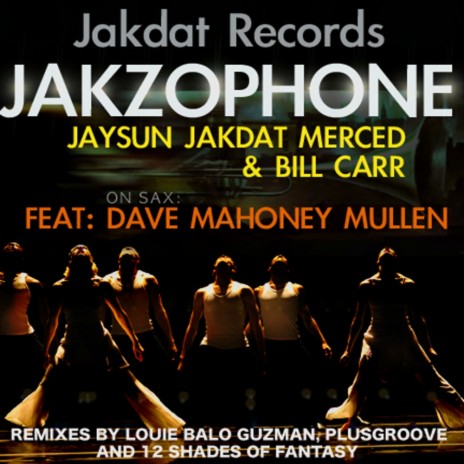 Jakzophone (Jaysun Merced's Un-released Dub) ft. Bill Carr & Dave"Mahony"Mullen