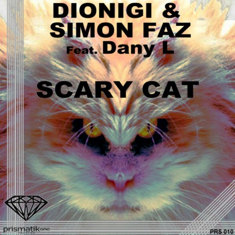 Scary Cat (Dionigi Electronika Mix) ft. Simon Faz & Dany L | Boomplay Music