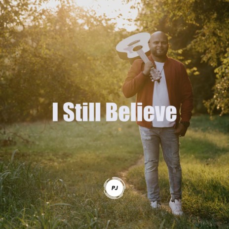 I Still Believe | Boomplay Music