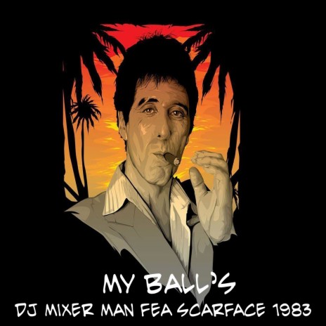 My Balls (Mood River Mix) ft. Scarface 1983 | Boomplay Music