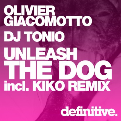 Unleash The Dog (Original Mix) ft. DJ Tonio