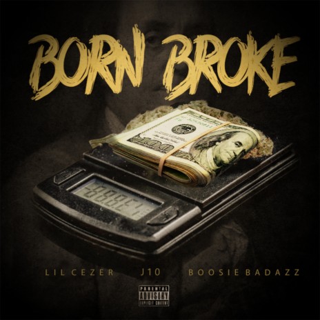 BornBroke ft. J10 & Boosie Badazz | Boomplay Music